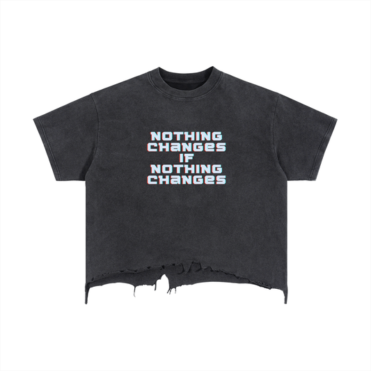 Nothing Changes Tee